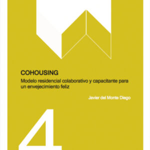 Estudio 4: cohousing: modelo residencial colaborativo y capacitante para un envejecimiento feliz